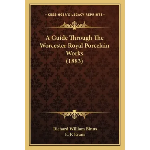 A Guide Through The Worcester Royal Porcelain Works (1883)