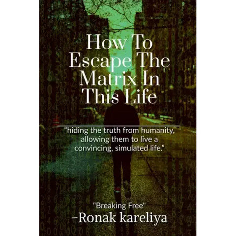 How To Escape The Matrix In This Life