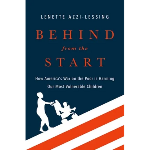 Behind from the Start: How America's War on the Poor Is Harming Our Most Vulnerable Children