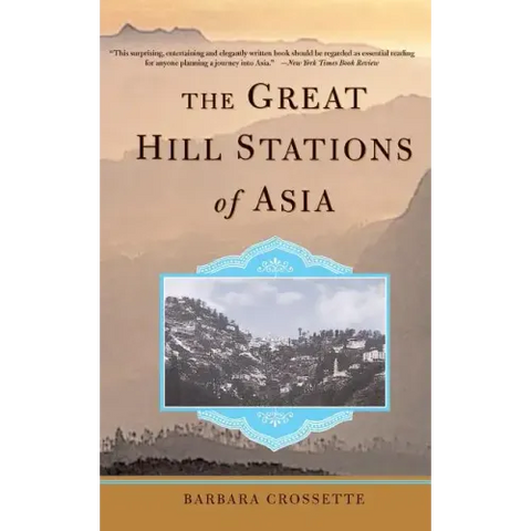 The Great Hill Stations of Asia