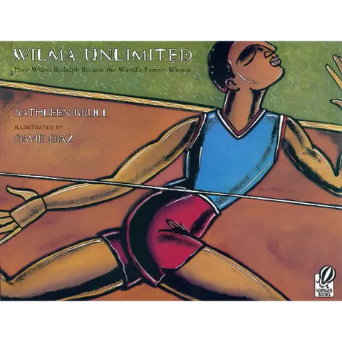 Wilma Unlimited: How Wilma Rudolph Became the World's Fastest Woman