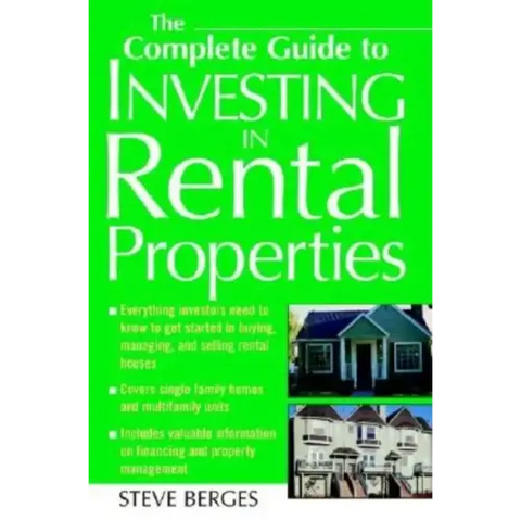 The Complete Guide to Investing in Rental Properties