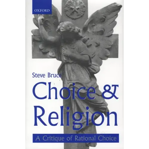 Choice and Religion: A Critique of Rational Choice Theory