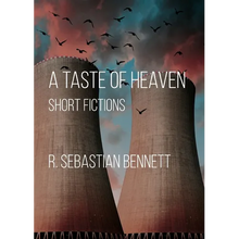 A Taste of Heaven: Short Fictions