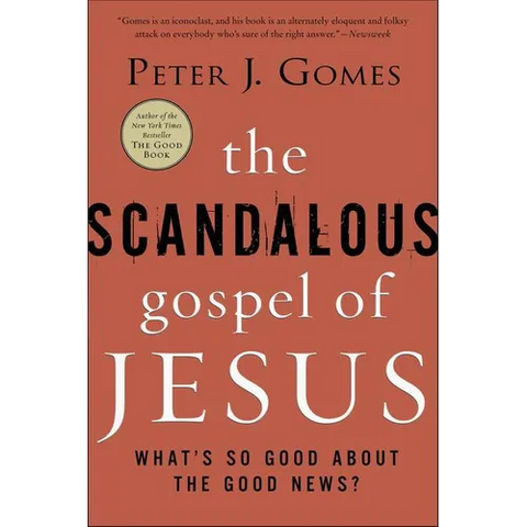 The Scandalous Gospel of Jesus: What's So Good about the Good News?