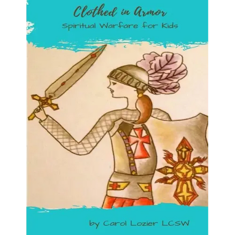 Clothed In Armor: Spiritual Warfare for Kids