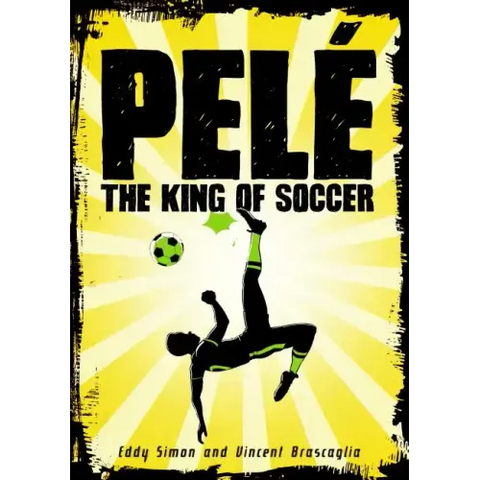 Pelé: The King of Soccer