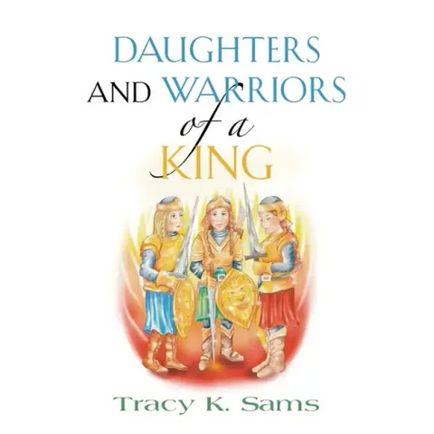 Daughters and Warriors of a King