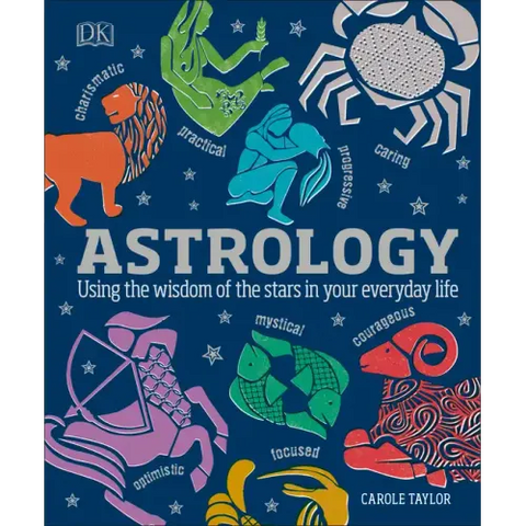 Astrology: Using the Wisdom of the Stars in Your Everyday Life
