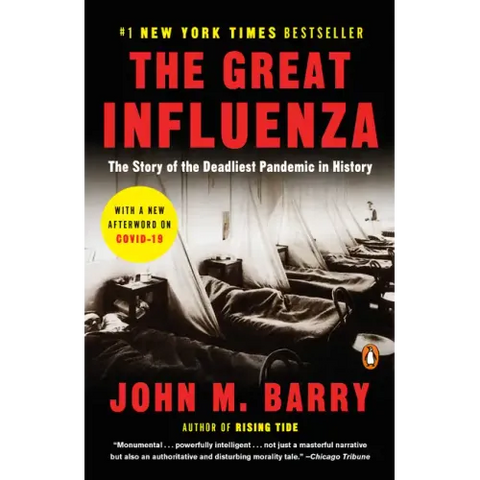 The Great Influenza: The Story of the Deadliest Pandemic in History