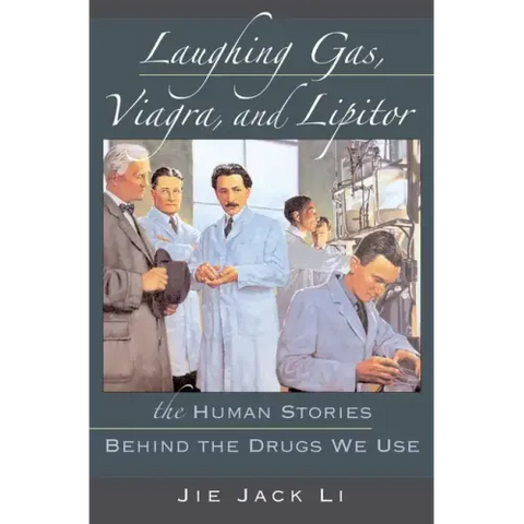 Laughing Gas, Viagra, and Lipitor: The Human Stories Behind the Drugs We Use
