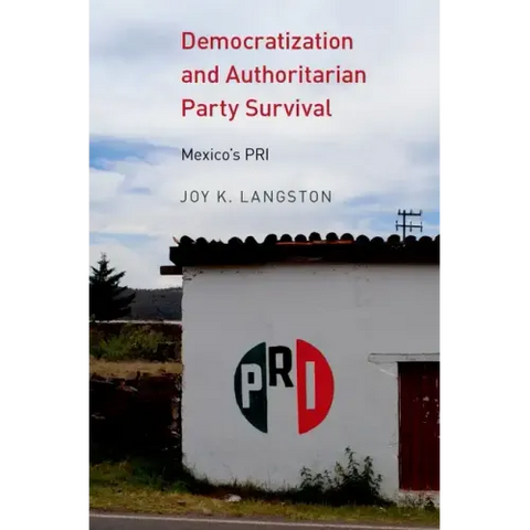 Democratization and Authoritarian Party Survival: Mexico's PRI