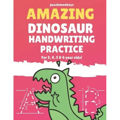 Amazing Dinosaur Handwriting Practice for 3, 4, 5 & 6 year olds!: Colouring Pages - Over 100 Pages - Letter Tracing