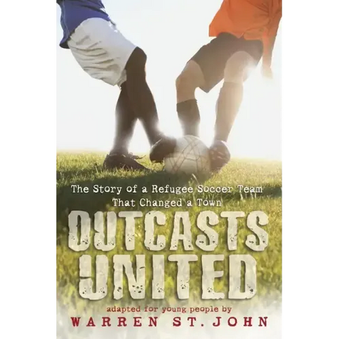 Outcasts United: The Story of a Refugee Soccer Team That Changed a Town