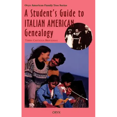 Student's Guide to Italian American Genealogy