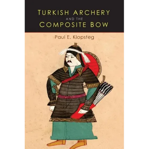 Turkish Archery and the Composite Bow: A Review of an Old Chapter in the Chronicles of Archery and a Modern Interpretation
