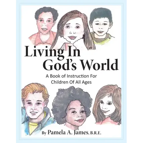 Living in God's World: A Book of Instruction for Children of All Ages