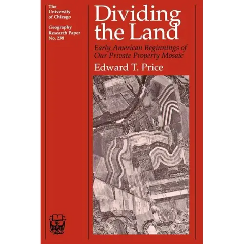 Dividing the Land: Early American Beginnings of Our Private Property Mosaic