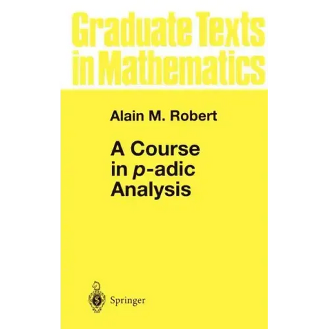 A Course in P-Adic Analysis