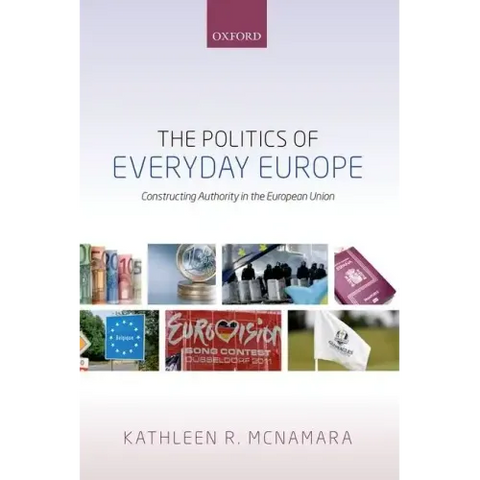 Politics of Everyday Europe: Constructing Authority in the European Union