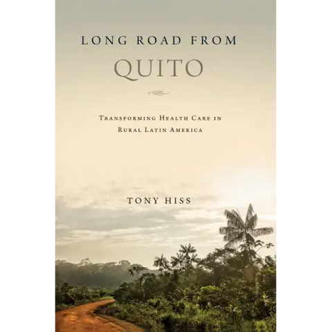 Long Road from Quito: Transforming Health Care in Rural Latin America