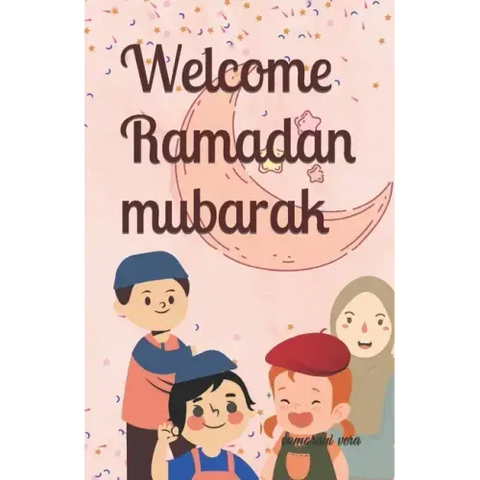 Welcome Ramadan Mubarak: Ramadan Story Book for Kids