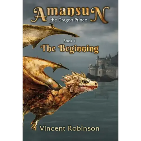 Amansun the Dragon Prince: Book 1 The Beginning