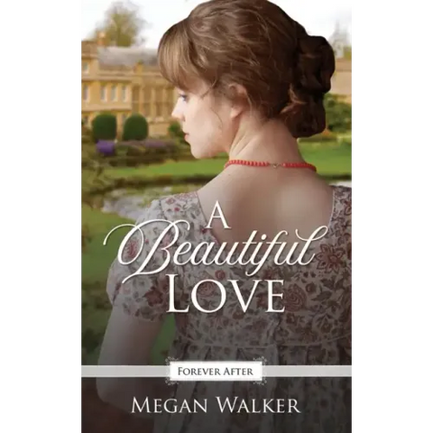 A Beautiful Love: A Regency Fairy Tale Retelling