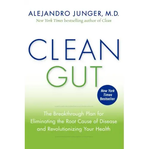 Clean Gut: The Breakthrough Plan for Eliminating the Root Cause of Disease and Revolutionizing Your Health