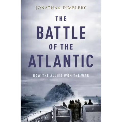 The Battle of the Atlantic: How the Allies Won the War