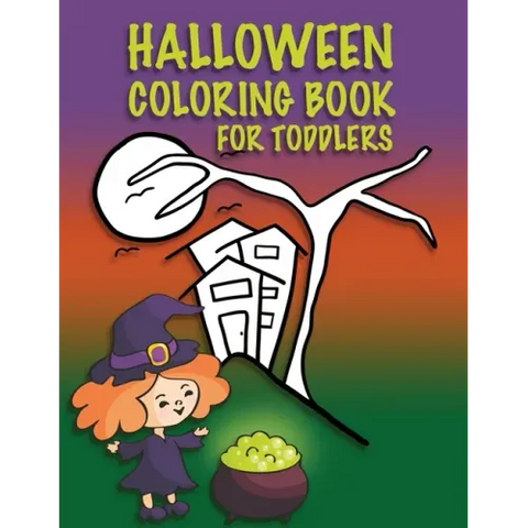 Halloween Coloring Book For Toddlers: Kids Halloween Book, Childrens Color Workbooks for Kids, Boys, Girls and Toddlers Ages 2-4