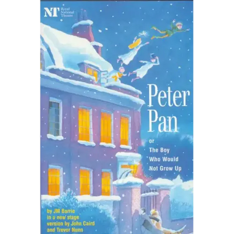 Peter Pan: Or the Boy Who Would Not Grow Up: A Fantasy in Five Acts