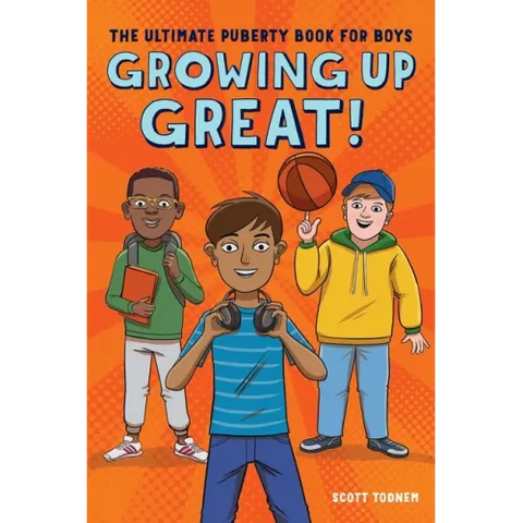 Growing Up Great!: The Ultimate Puberty Book for Boys