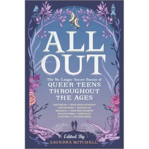 All Out: The No-Longer-Secret Stories of Queer Teens Throughout the Ages