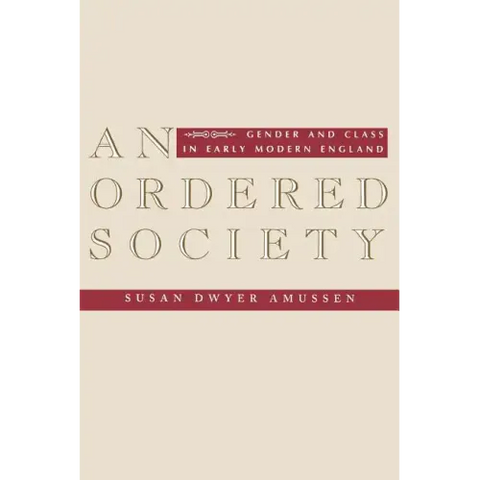 An Ordered Society: Gender and Class in Early Modern England