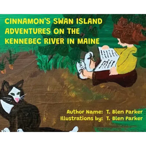 Cinnamon's Swan Island: Adventures on the Kennebec River in Maine