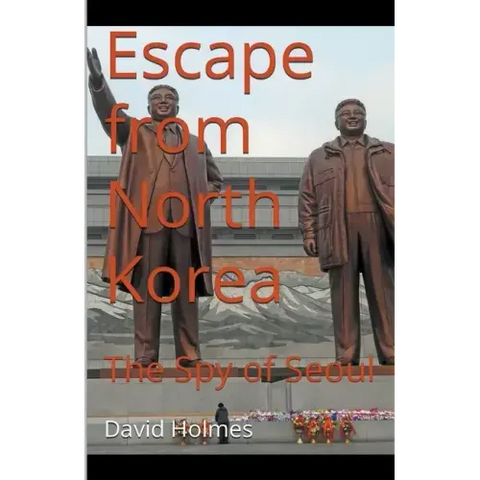 Escape from North Korea: The Spy of Seoul