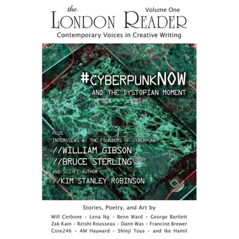 #cyberpunkNOW and the Dystopian Moment: The London Reader, Volume One
