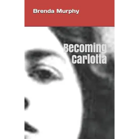 Becoming Carlotta: A Biographical Novel