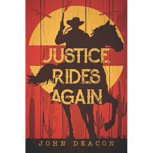 Justice Rides Again: A Classic Western with Heart - Paperback
