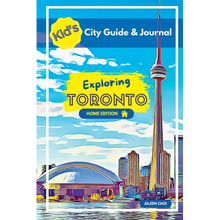 Kid's City Guide & Journal - Exploring Toronto - Home Edition - Paperback