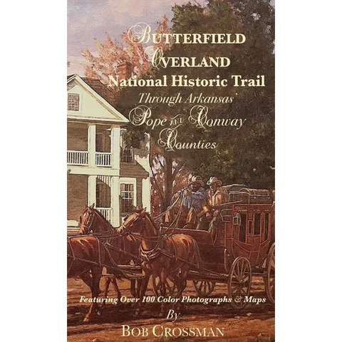 Butterfield Overland National Historic Trail Through Arkansas' POPE & CONWAY Counties