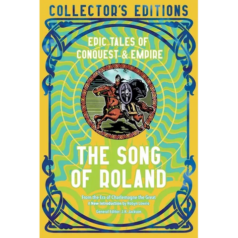 The Song of Roland: Epic Tales of Conquest & Empire