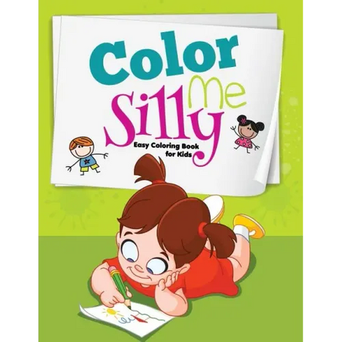 Color me Silly: Easy Coloring Book for Kids