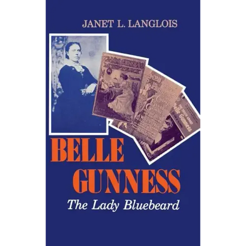 Belle Gunness: The Lady Bluebeard