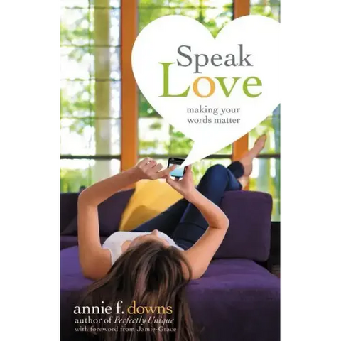Speak Love: Making Your Words Matter