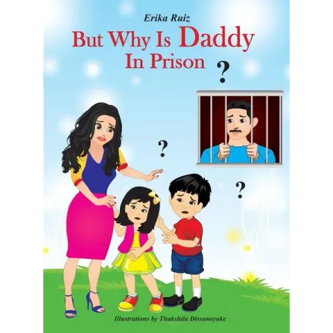 But Why Is Daddy In Prison?