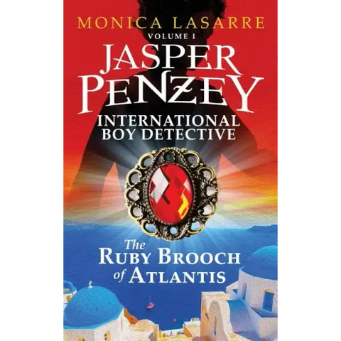Jasper Penzey: International Boy Detective: The Ruby Brooch of Atlantis