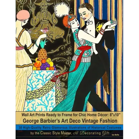 Wall Art Prints Ready to Frame for Chic Home Décor: 8''x10'': George Barbier's Art Deco Vintage Fashion, 30 High-Quality Retro Glamorous Illustrations