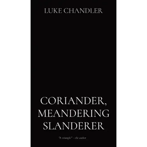 Coriander, Meandering Slanderer